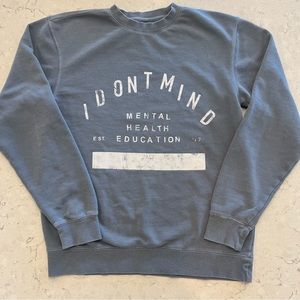 I don’t mind - Mental Health Education sweatshirt